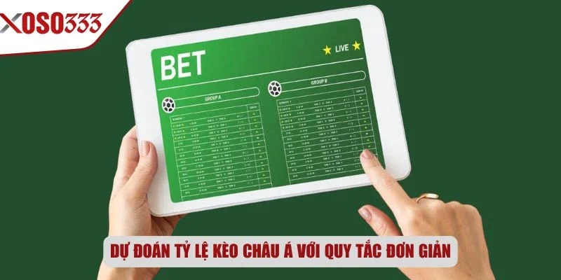 Dự đoán tỷ lệ kèo châu Á với quy tắc đơn giản