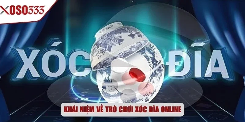 Khái niệm về trò chơi xóc đĩa online