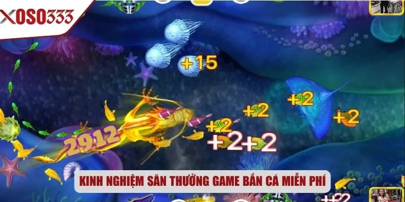 Kinh nghiệm săn thưởng game bắn cá miễn phí