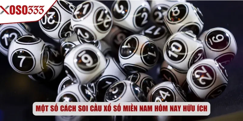 Một số cách soi cầu xổ số miền Nam hôm nay hữu ích