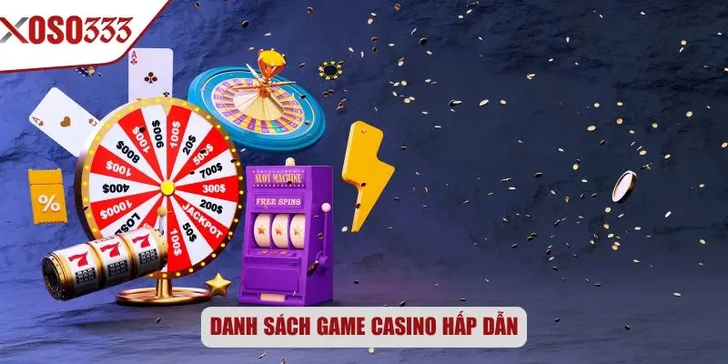 Thư viện trò chơi casino Xoso333 không thể bỏ qua